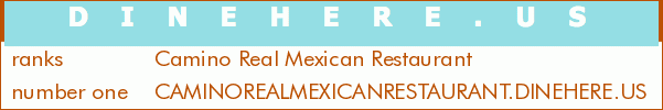 Camino Real Mexican Restaurant