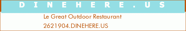 Le Great Outdoor Restaurant