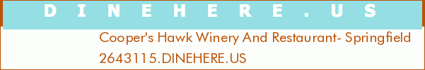 Cooper's Hawk Winery And Restaurant- Springfield