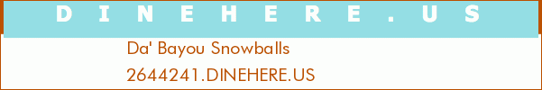 Da' Bayou Snowballs