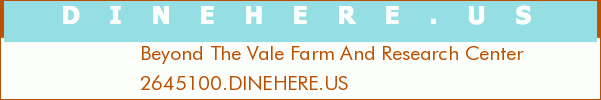 Beyond The Vale Farm And Research Center