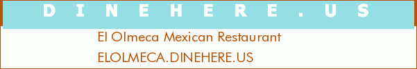 El Olmeca Mexican Restaurant