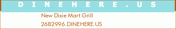 New Dixie Mart Grill