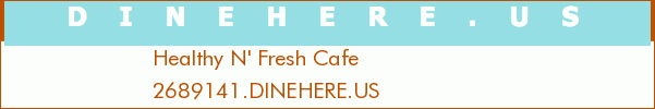 Healthy N' Fresh Cafe