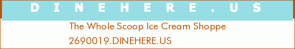 The Whole Scoop Ice Cream Shoppe