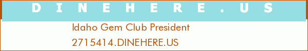 Idaho Gem Club President