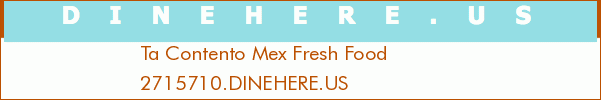 Ta Contento Mex Fresh Food