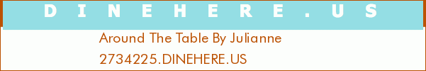 Around The Table By Julianne