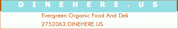 Evergreen Organic Food And Deli