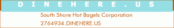 South Shore Hot Bagels Corporation