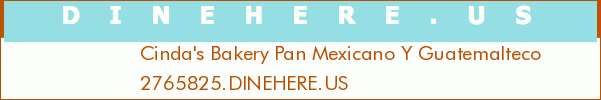 Cinda's Bakery Pan Mexicano Y Guatemalteco