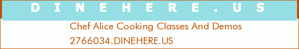 Chef Alice Cooking Classes And Demos