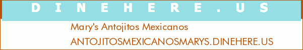 Mary's Antojitos Mexicanos