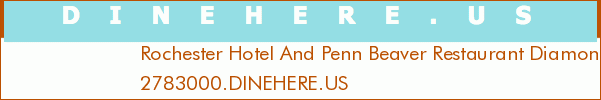 Rochester Hotel And Penn Beaver Restaurant Diamond Lounge
