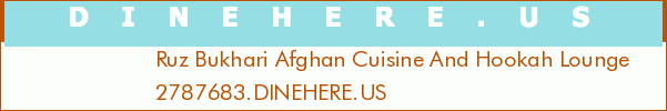 Ruz Bukhari Afghan Cuisine And Hookah Lounge