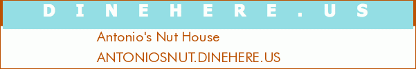 Antonio's Nut House