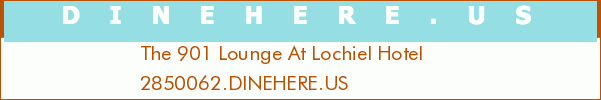 The 901 Lounge At Lochiel Hotel