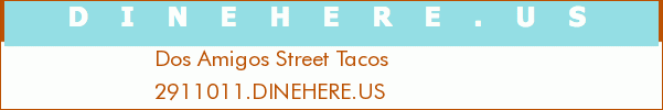 Dos Amigos Street Tacos