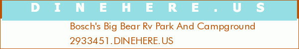 Bosch's Big Bear Rv Park And Campground