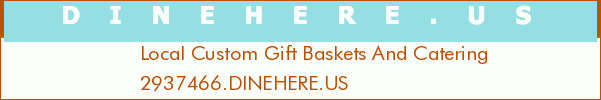 Local Custom Gift Baskets And Catering