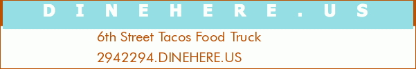6th Street Tacos Food Truck