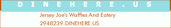 Jersey Joe's Waffles And Eatery