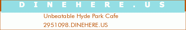 Unbeatable Hyde Park Cafe