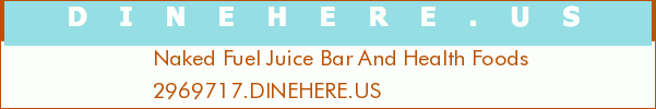 Naked Fuel Juice Bar And Health Foods