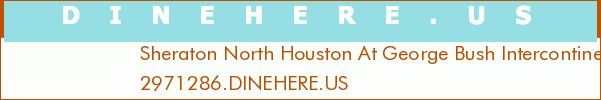 Sheraton North Houston At George Bush Intercontinental