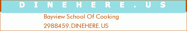 Bayview School Of Cooking