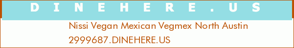 Nissi Vegan Mexican Vegmex North Austin
