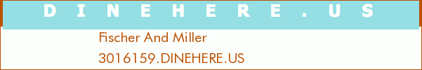 Fischer And Miller