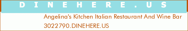 Angelina's Kitchen Italian Restaurant And Wine Bar