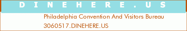 Philadelphia Convention And Visitors Bureau