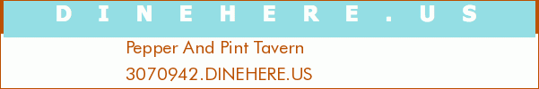 Pepper And Pint Tavern