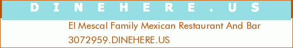 El Mescal Family Mexican Restaurant And Bar