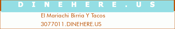 El Mariachi Birria Y Tacos