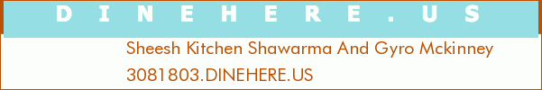 Sheesh Kitchen Shawarma And Gyro Mckinney