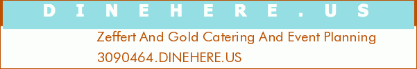 Zeffert And Gold Catering And Event Planning