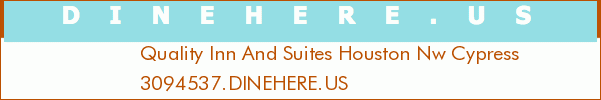 Quality Inn And Suites Houston Nw Cypress