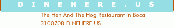 The Hen And The Hog Restaurant In Boca