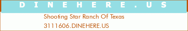 Shooting Star Ranch Of Texas