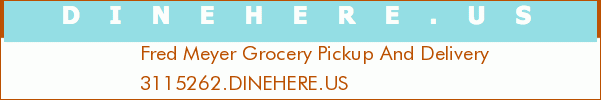Fred Meyer Grocery Pickup And Delivery