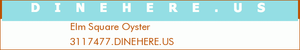 Elm Square Oyster