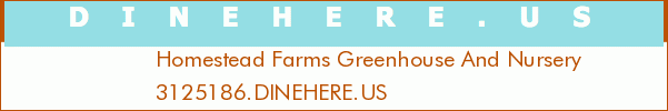 Homestead Farms Greenhouse And Nursery