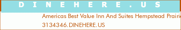 Americas Best Value Inn And Suites Hempstead Prairie View