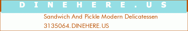 Sandwich And Pickle Modern Delicatessen