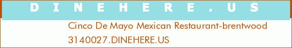 Cinco De Mayo Mexican Restaurant-brentwood