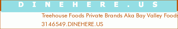 Treehouse Foods Private Brands Aka Bay Valley Foods