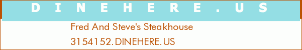 Fred And Steve's Steakhouse